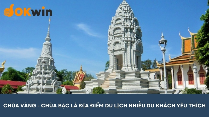 Chùa Vàng - Chùa Bạc là địa điểm du lịch nhiều du khách yêu thích