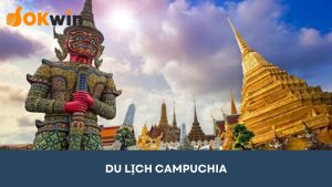 Tổng hợp những địa điểm du lịch Campuchia hấp dẫn nhất