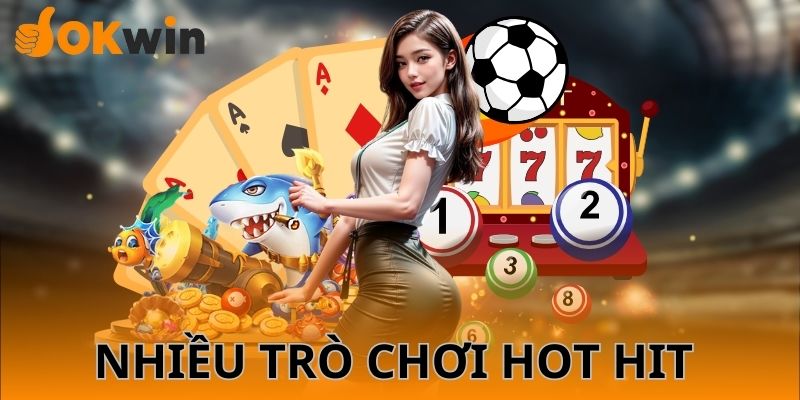 Giới thiệu OKWIN cung cấp nhiều trò chơi hot hit