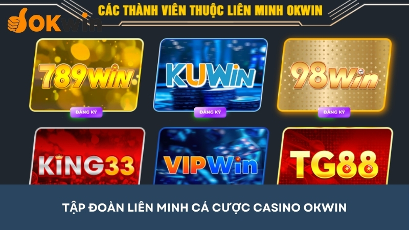 OKWIN: Tổng quan về tập đoàn liên minh cá cược top 1 hiện nay