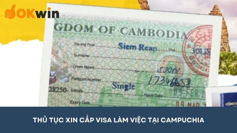 Thủ tục xin cấp visa làm việc tại Campuchia